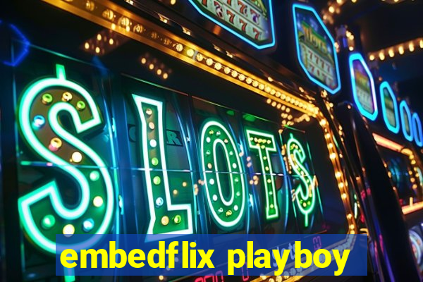 embedflix playboy